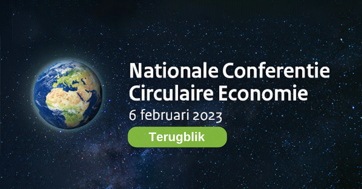 Terugblik: Nationale Conferentie Circulaire Economie 2023 - Regio ...